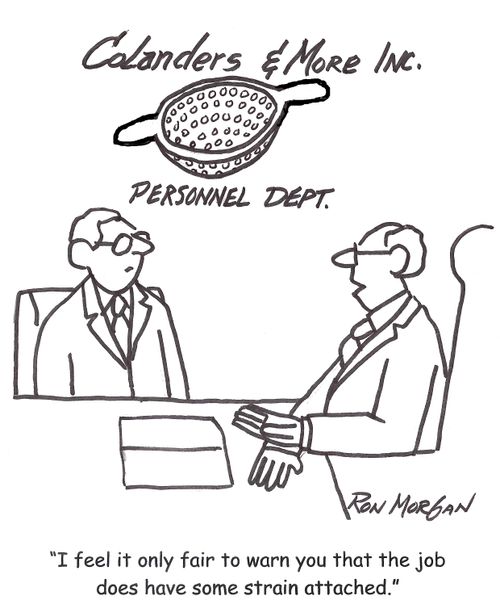 'I feel it only fair to warn you that the job does come with some strain attached.'