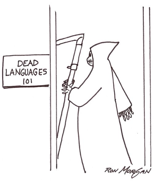 Grim Reaper enters classroom where he teaches dead languages.