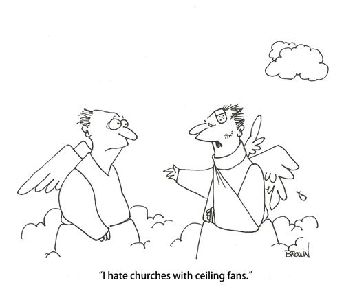 'I hate churches with ceiling fans.'