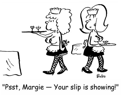 'Psst, Margie -- Your slip is showing!'