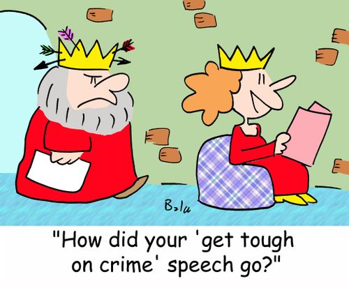 'How did your 'get tough on crime' speech go?'
