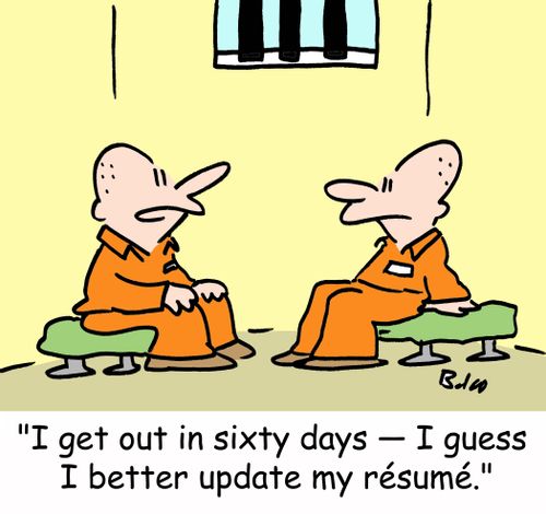 'I get out in sixty days -- I guess I better update my resume.'