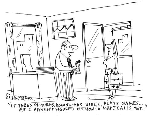 'It takes pictures, downloads video, plays games...but I haven't figured out how to make calls yet.'