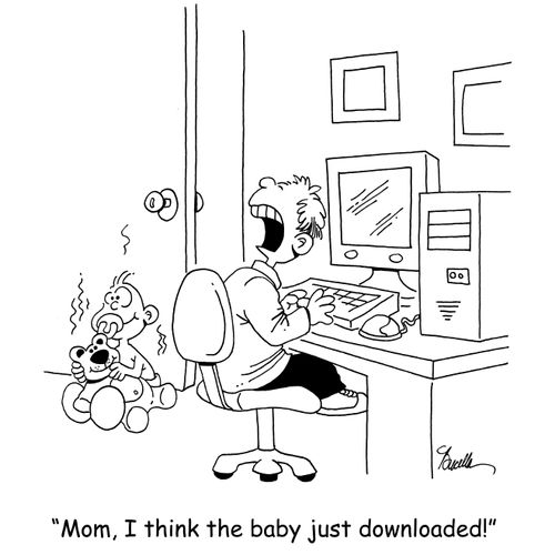 'Mom, I think the baby just downloaded.'