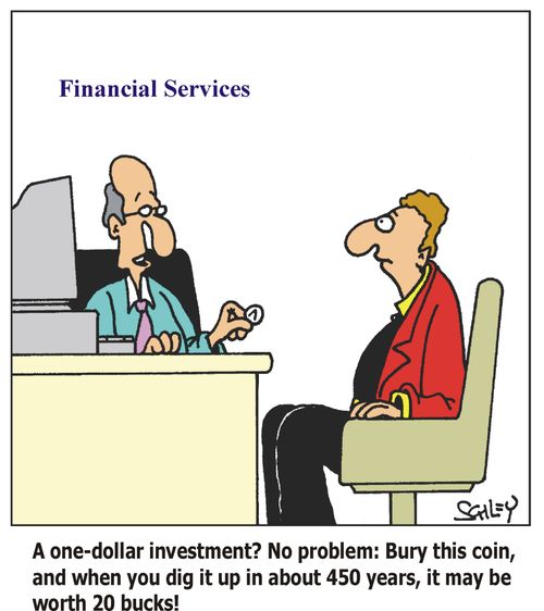 'A one-dollar investment? No problem: Bury this coin, and when you dig it up in about 450 years, it may be worth 20 bucks!'