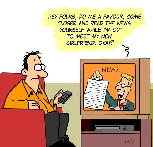 'Hey folks, do me a favour, come closer and read the news yourself while I'm out to meet my new girlfriend, okay?'