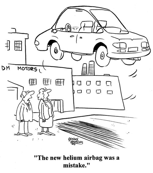 'The new helium airbag was a mistake.'