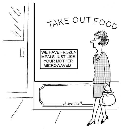 We have frozen meals just like your mother microwaved.