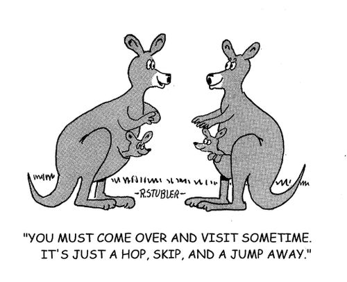 'You must come over and visit sometime.It's only a hop, skip, and a jump away.'