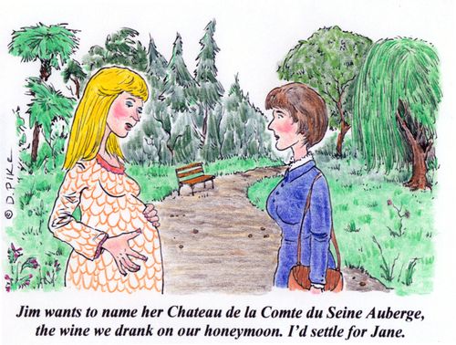 'Jim wants to name her Chateau de la Comte du Seine Auberge, the wine we drank on our honeymoon. I'd settle for Jane.'