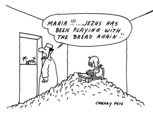 maria!... Jezus has been playing with the bread again!