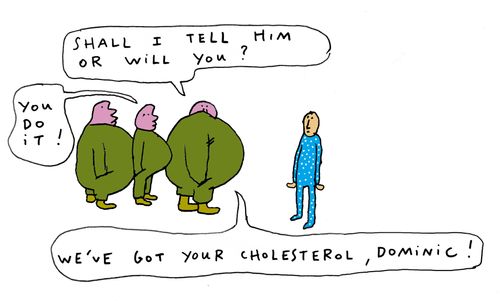 'We've got your cholesterol, Dominic!'
