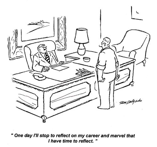 'One day I'll stop to reflect on my career and marvel that I have time to reflect.'