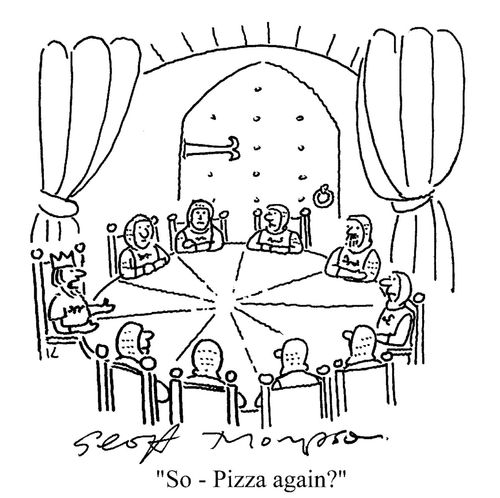 Knights of the Round Table: 'So - pizza again?'