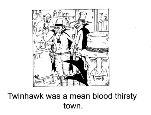 'Twinhawk was a mean, bloodthirsty town'