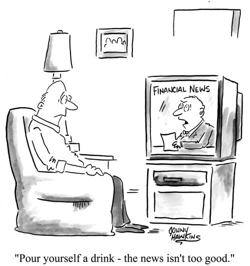 "Pour yourself a drink - the news isn't too good"