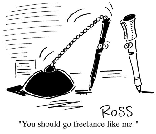 "You should go freelance like me!"
