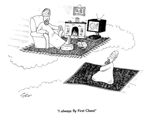 Men on flying carpets, "I always fly by first class"
