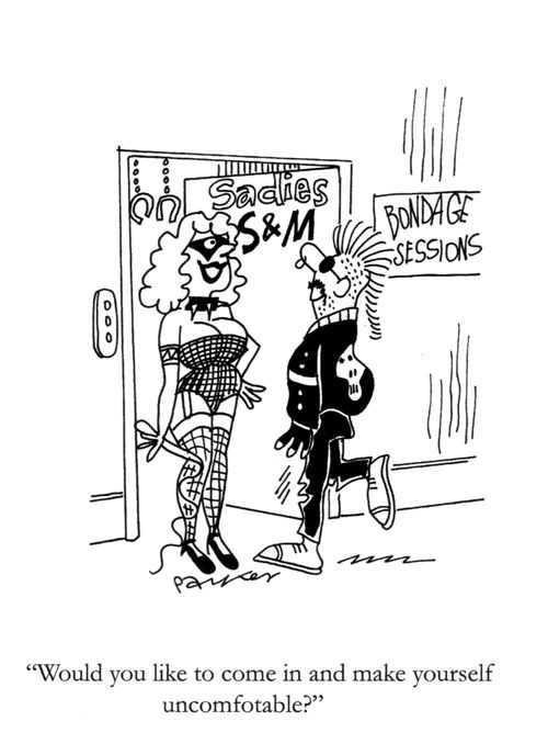 'Would you like to come in and make yourself uncomfortable?'