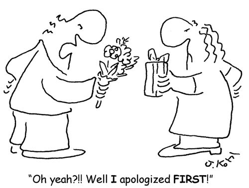 'Oh yeah?! Well I apologized first!'