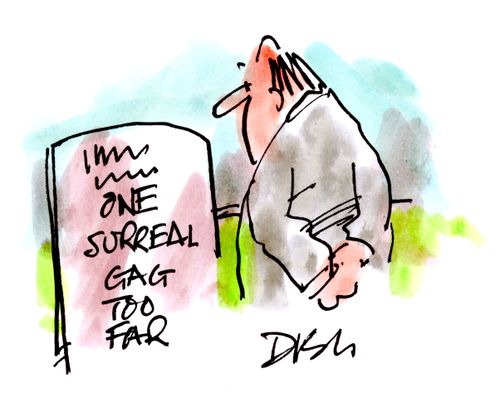 Gravestone Epitaph - 'One surreal gag too far.'