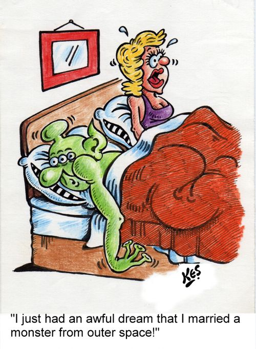 'I just had an awful dream that I married a monster from outer space!'