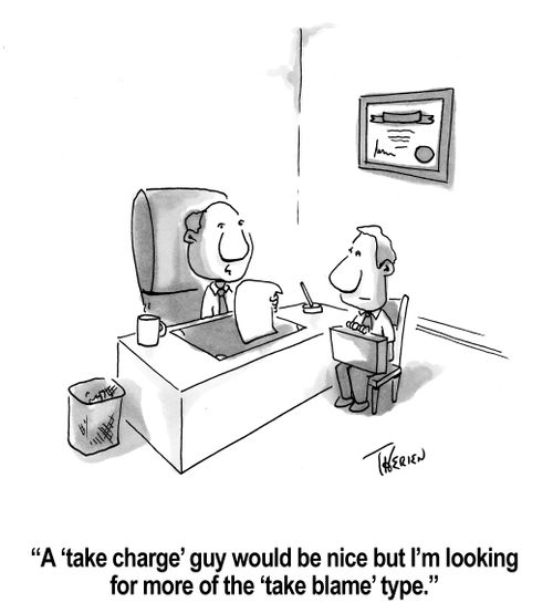 "A 'take charge' guy would be nice but I'm looking for more of the 'take blame' type."