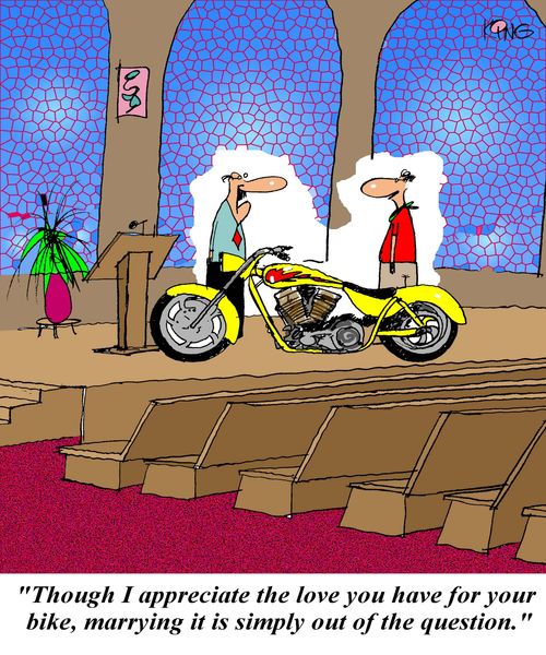 'Though I appreciate the love you have for your bike, marrying it is simply out of the question.'