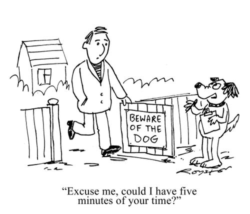 Gate has 'beware of the dog' sign. Dog has a clipboard questionnaire and asks: 'Excuse me, could I have five minutes of your time?'
