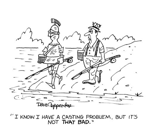 'I know I have a casting problem, but it's not that bad.'