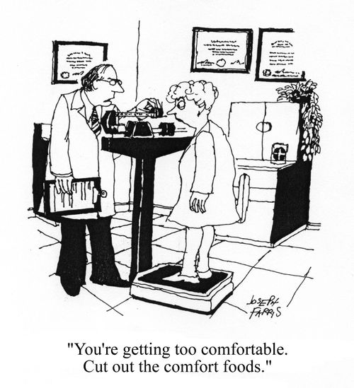 'You're getting too comfortable. Cut out the comfort foods.'