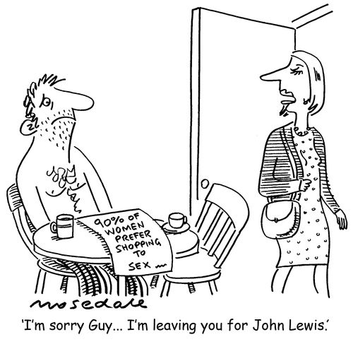 'I'm sorry Guy... I'm leaving you for John Lewis.'