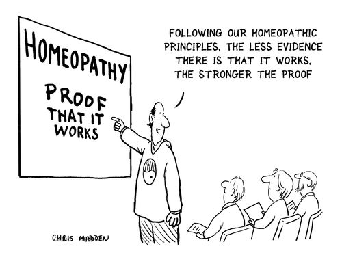 'Following our homeopathic principles, the less evidence there is that it works. The stronger the proof.'
