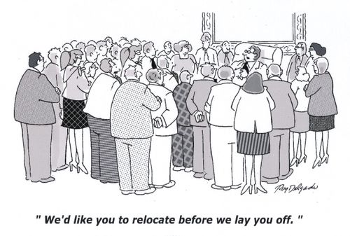 'We'd like you to relocate before we lay you off.'