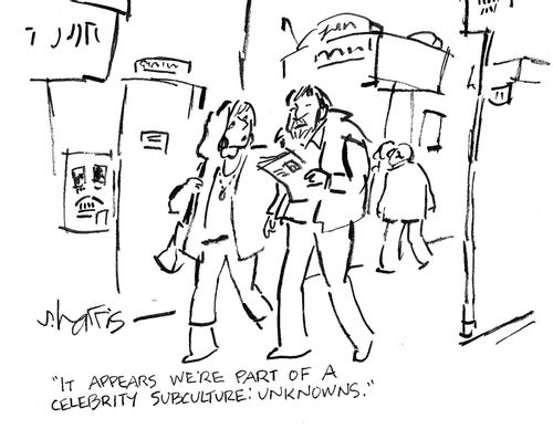 'It appears we're part of a celebrity subculture: unknowns.'