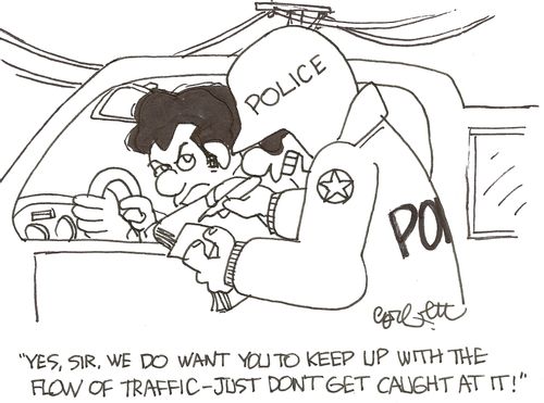 'Yes, sir, we do want you to keep up with the flow of traffic- just don't get caught at it!'