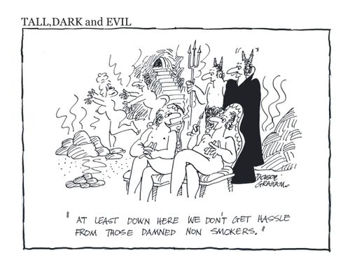"At least down here we don't get hassle from those damned non-smokers."