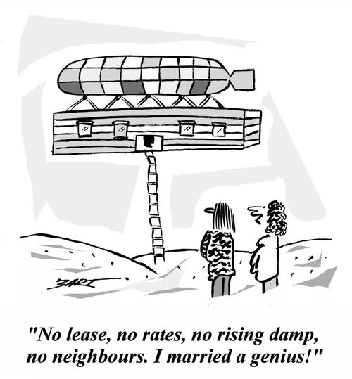 'No lease, no rates, no rising damp, no neighbours. I married a genius!'
