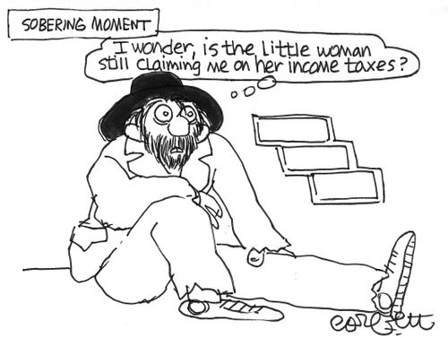 I wondre, is the little woman still claiming me on her income taxes?