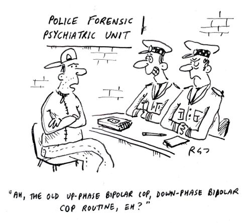 'Ah, the old up-phase bipolar cop, down-phase bipolar cop routine, eh?'