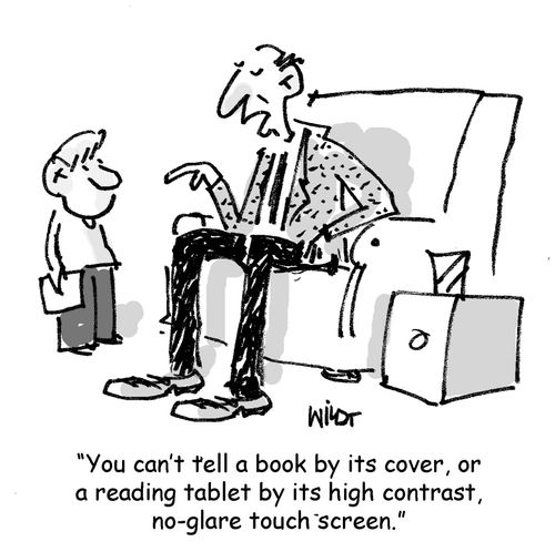 'You can't tell a book by its cover, or a reading tablet by its high contrast, no-glare touch screen.'
