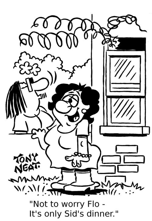 'Not to worry Flo - It's only Sid's dinner.'
