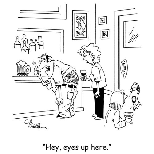'Hey, eyes up here.'