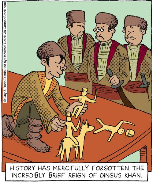 History has mercifully forgotten the incredibly brief reign of Dingus Khan.