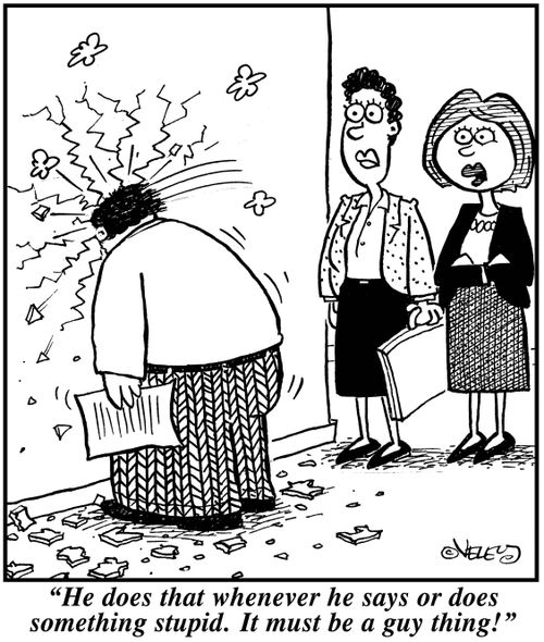 'He does that whenever he says or does something stupid. It must be a guy thing!'