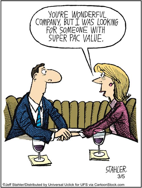 'You're wonderful company, but I was looking for someone with super pac value.'