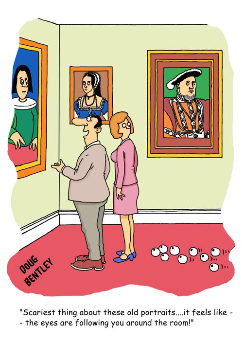 'Scariest thing about these old portraits..it feels like the eyes are following you around the room!'