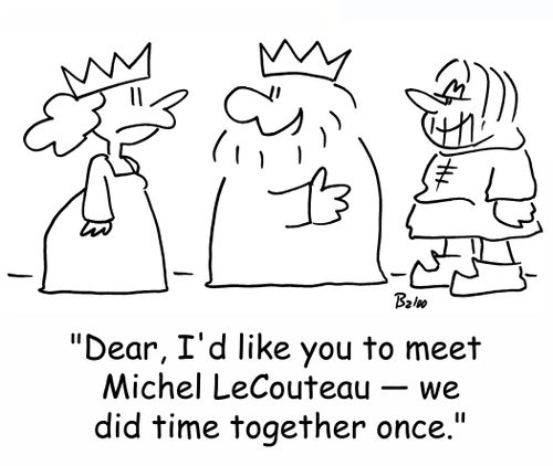 'Dear, I'd like you to meet Michel LeCouteau -- we did time together once.'