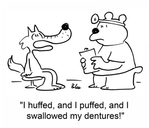 'I huffed, and I puffed, and I swallowed my dentures!'