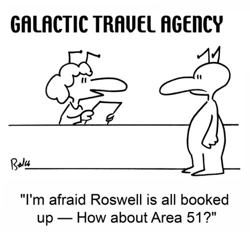 'I'm afraid Roswell is all booked up -- How about Area 51?'